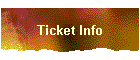 Ticket Info